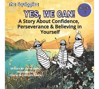 Yes, We Can: A Squigglie Story About Confidence, Perserverence & Believing In Yourself (The Squigglies: Social Skills & Life Lessons for Kids)