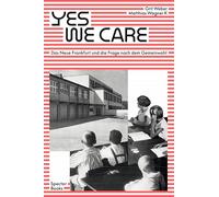 Yes, we care: Das Neue Frankfurt und die Frage nach dem Gemeinwohl
