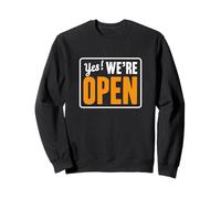 Yes We’re Open, Shop Open Sign Sweatshirt
