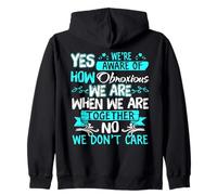 Yes we're aware of how obnoxious we are when we are together Zip Hoodie