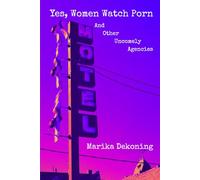 Yes, Women Watch Porn: And Other Uncomely Agencies