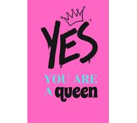YES YOU ARE A QUEEN NOTEBOOK: notebook gift for women & girls ,Notebook/Journal, with 120 pages,6"x 9" inches ,A Lined book with Matte Cover.