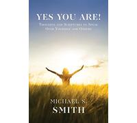 Yes You Are!: Thoughts and Scriptures to Speak Over Yourself and Others