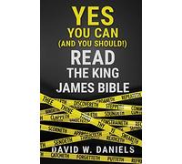 Yes You Can (and You Should) Read the King James Bible