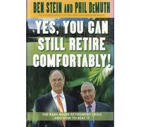Yes, You Can Still Retire Comfortably!: The Baby-Boom Retirement Crisis And How to Beat It