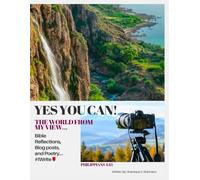 Yes You Can! : The World From My View