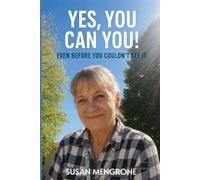 YES, YOU CAN YOU!: EVEN BEFORE YOU COULDN’T SEE IT