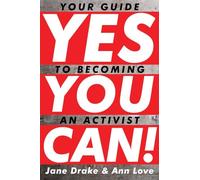 Yes You Can!: Your Guide to Becoming an Activist