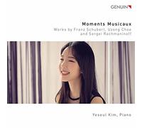 Yeseul Kim - Moments Musicaux: Works by Franz Schubert, Uzong Choe and Sergei Rachmaninoff