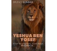 YESHUA BEN YOSEF: What the prophecies reveal about MASHIACH