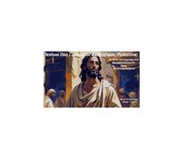 Yeshua (Isa / Jesus) of Bethlehem, Palestine:: His Birth, His Language, and His Legacy Across the Three Abrahamic Religions (The Yeshua (Jesus) Khristos Files)