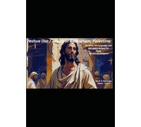 Yeshua (Isa / Jesus) of Bethlehem, Palestine:: His Birth, His Language, and His Legacy Across the Three Abrahamic Religions (The Yeshua (Jesus) Khristos Files)