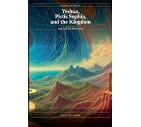 Yeshua, Pistis Sophia and the Kingdom (6)