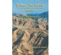 Ye'shua: The Advent: The Essene Preparations for the Coming Messiah: 1 (Journey Beyond the Cross)