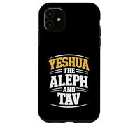 Yeshua The Aleph And Tav Case for iPhone 11