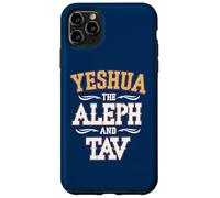 Yeshua The Aleph And Tav Case for iPhone 11 Pro Max
