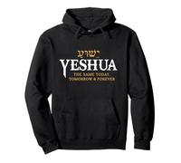Yeshua The Same Today Christians Faith In Jesus Pullover Hoodie