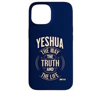 Yeshua The Way, The Truth and The Life John 14:6 Case for iPhone 15