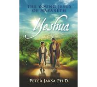 Yeshua: The Young Jesus of Nazareth: 1