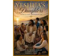Yeshua's Daughters: Called To Light, Empowered By Love