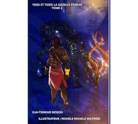 YESSI ET TSIESI LA GAZELLE ETOILEE: TOME 2