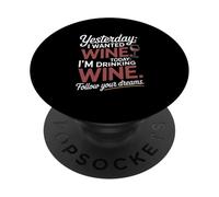 Yesterday I Wanted Wine Today Drinking Wine PopSockets Adhesive PopGrip