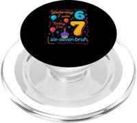 Yesterday I Was 6 Today I’m 7 Six Seven Bruh Birthday Shirt PopSockets PopGrip for MagSafe