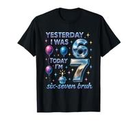 Yesterday I was 6 Today I’m 7 Six Seven Bruh Birthday Shirt T-Shirt