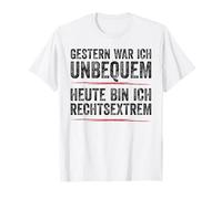 Yesterday I was uncomfortable today I am far-right T-Shirt