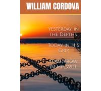 Yesterday in the Depths, Today in His Grip, Tomorrow in His Will