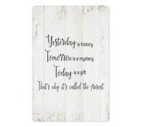 Yesterday Is History, Tomorrow Is A Mystery - Metal Wall Art Metal, 5.5x8 Inch, Motivational Vintage Wall Art, Inspirational Home Or Office Decor