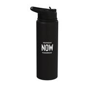 Yesterday Now Tomorrow Live Here and Today Saying Wisdom Stainless Steel Insulated Water Bottle