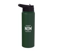 Yesterday Now Tomorrow Live Here and Today Saying Wisdom Stainless Steel Insulated Water Bottle