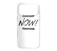 Yesterday Now Tomorrow Moment Today Uplifting Inspirational Case for iPhone 17 Pro Max