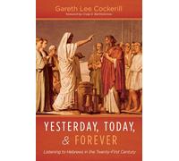 Yesterday, Today, and Forever: Listening to Hebrews in the Twenty-First Century