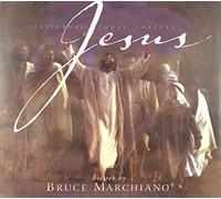 Yesterday, Today, Forever-- Jesus: Yesterday, Today, Forever