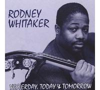 Yesterday Today & Tommorrow by Rodney Whitaker (2000-07-01)