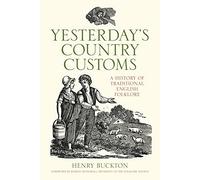 Yesterday's Country Customs: A History of Traditional English Folklore