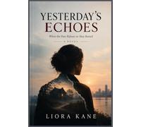 YESTERDAY'S ECHOES: When the Past Refuses to Stay Buried