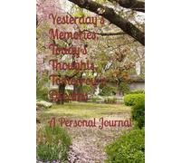 Yesterday's Memories, Today's Thoughts, Tomorrow's Dreams: A Personal Journal