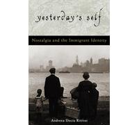 Yesterday's Self: Nostalgia and the Immigrant Identity (Philosophy and the Global Context)