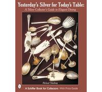 YESTERDAYS SILVER FOR TODAYS TABLE: A Silver Collector's Guide to Elegant Dining