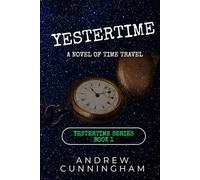 Yestertime: A Novel of Time Travel (Yestertime Series)