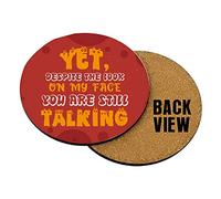 Yet Despite The Look on My face You're Still Talking Birthday Funny Rude Funny Joke Humorous Gift Present Idea Hardboard Coaster, Tea Coffee Soft Cup Mats. (Round Coaster)