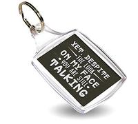 Yet Despite The Look on My face You're Still Talking Birthday Funny Rude Funny Joke Humorous Gift Present Idea Keyring. (Metal Photo Insert)