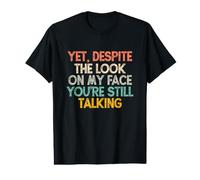 Yet Despite The Look On My Face You're Still Talking Value Graphic T-Shirt