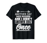 Yet One More Day Passed Without a Single Quiz Answer T-Shirt