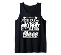 Yet One More Day Passed Without a Single Quiz Answer Tank Top