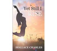 Yet Still I Rise