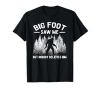 Yeti Bigfoot Saw Me But Nobody Believes Him Sasquatch T-Shirt
